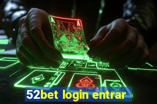 52bet login entrar