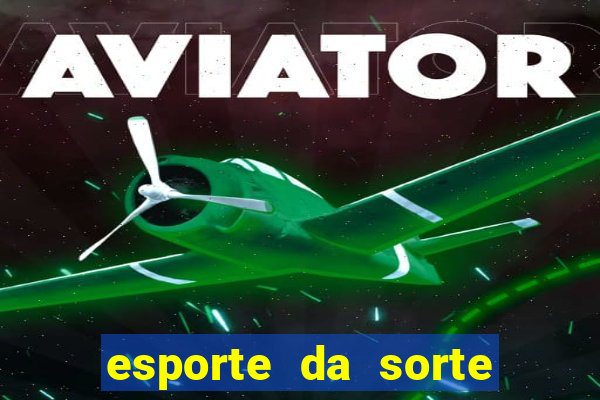 esporte da sorte jogos online