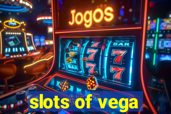 slots of vega