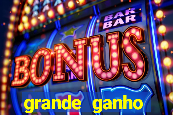 grande ganho fortune tiger