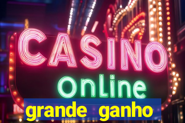 grande ganho fortune tiger