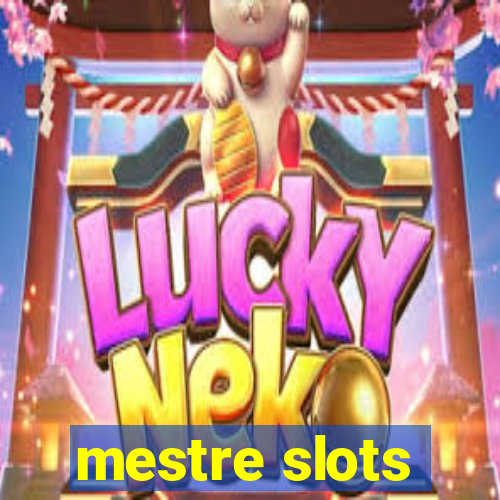 mestre slots