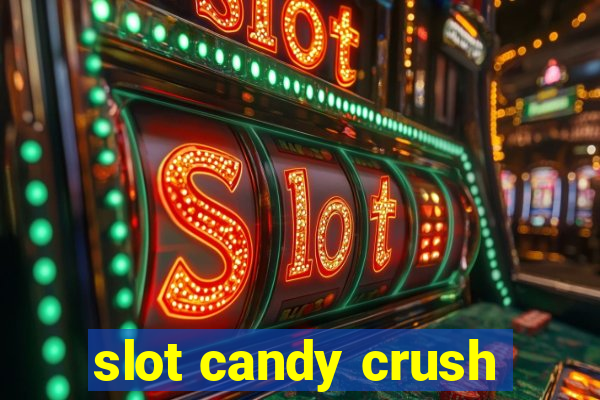 slot candy crush