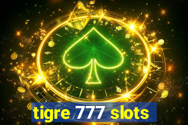 tigre 777 slots