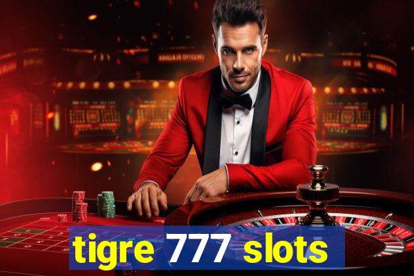 tigre 777 slots