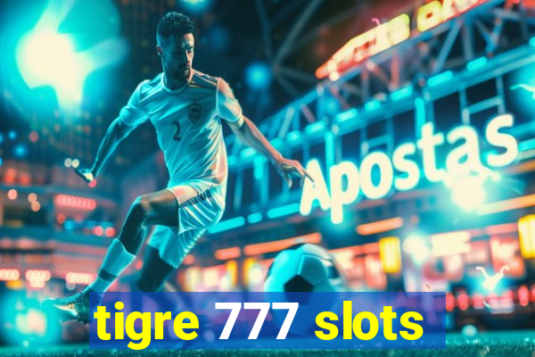 tigre 777 slots