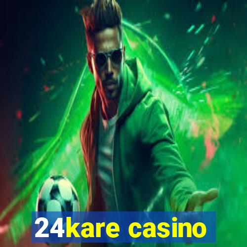 24kare casino