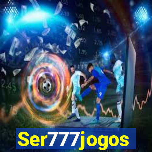 Ser777jogos