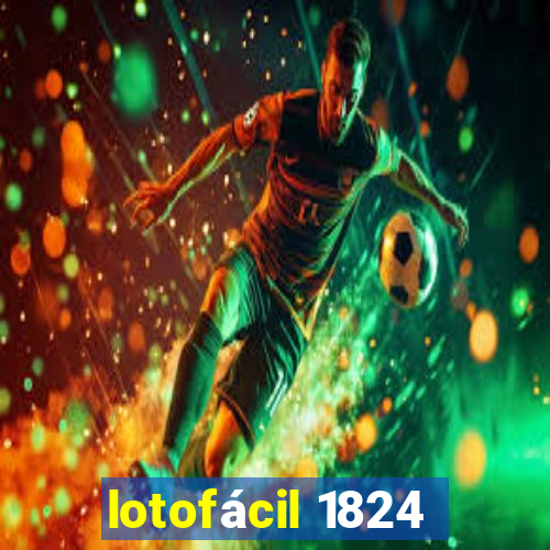 lotofácil 1824