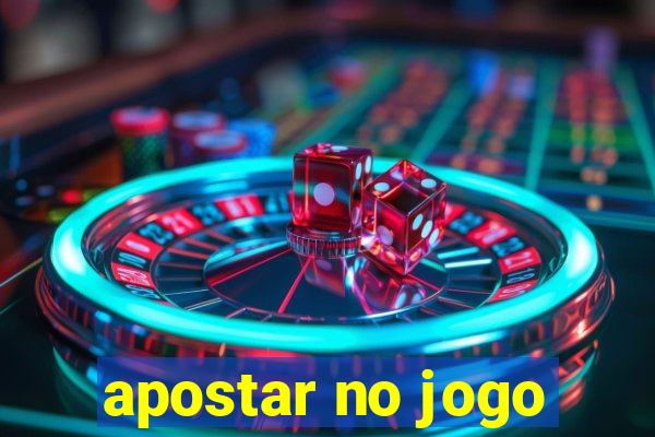 apostar no jogo