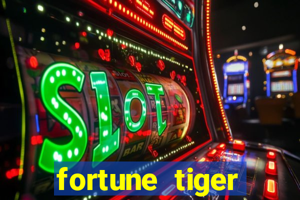 fortune tiger estrela bet