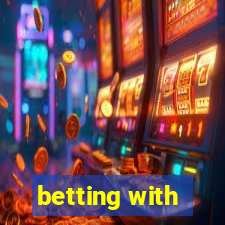 betting with