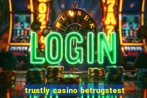 trustly casino betrugstest