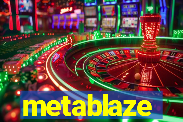 metablaze