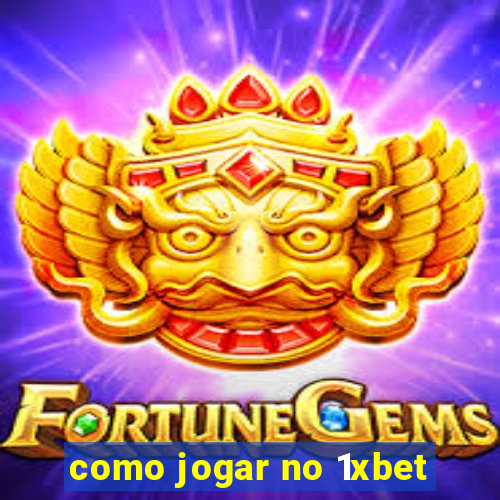 como jogar no 1xbet