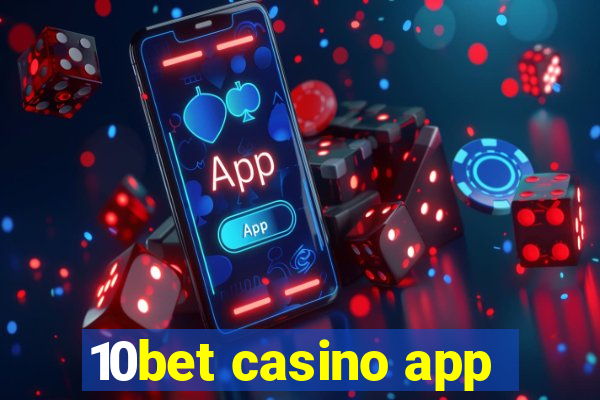 10bet casino app