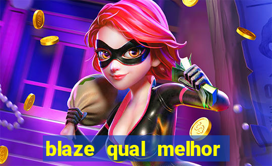 blaze qual melhor jogo para ganhar dinheiro