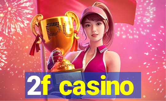 2f casino