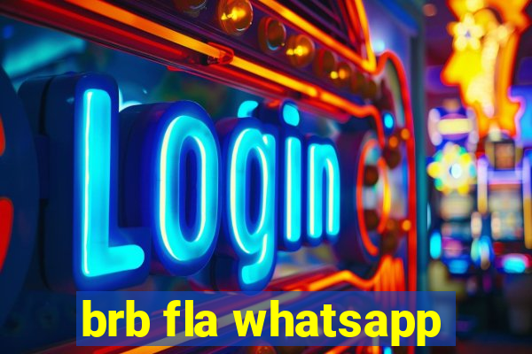 brb fla whatsapp