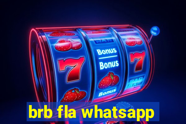 brb fla whatsapp