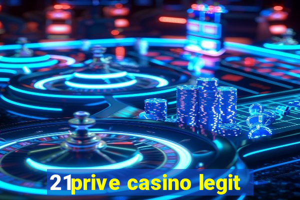 21prive casino legit