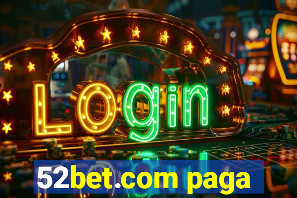 52bet.com paga