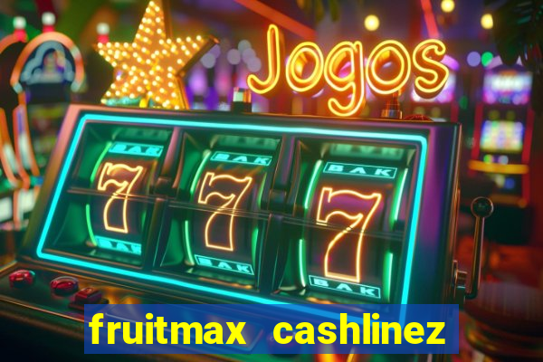 fruitmax cashlinez slot free play