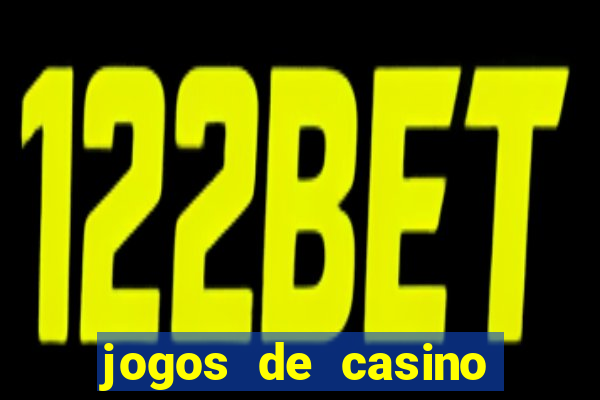 jogos de casino gratis maquinas