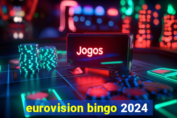 eurovision bingo 2024