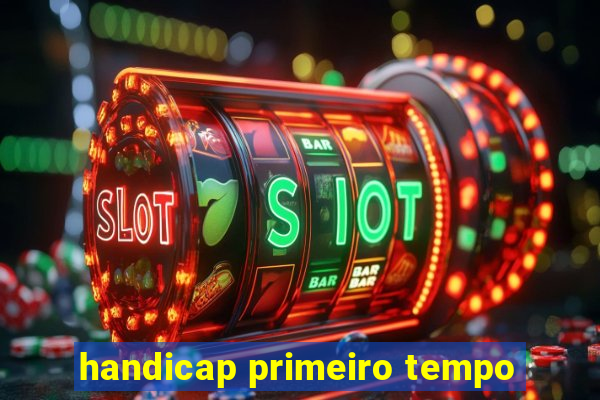 handicap primeiro tempo