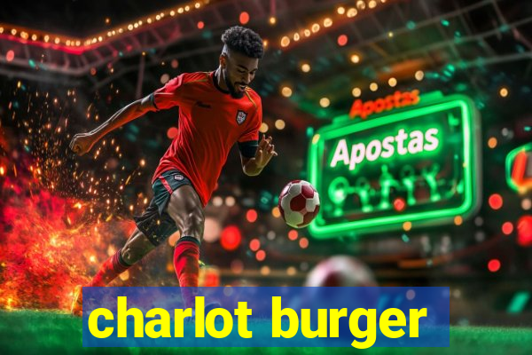 charlot burger