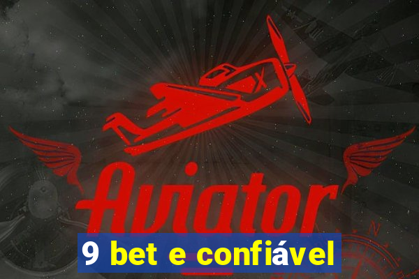 9 bet e confiável