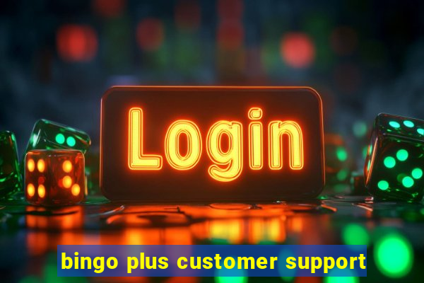 bingo plus customer support