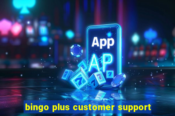 bingo plus customer support