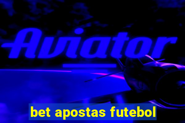 bet apostas futebol