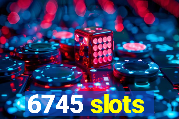 6745 slots