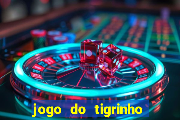 jogo do tigrinho onde baixar