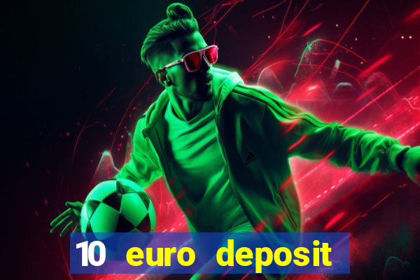 10 euro deposit trustly casino