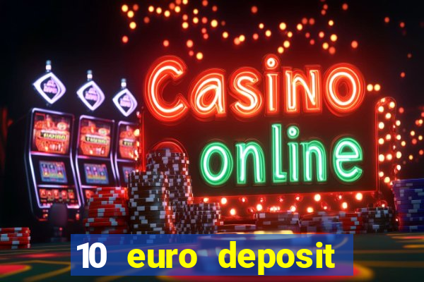 10 euro deposit trustly casino