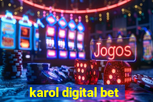 karol digital bet