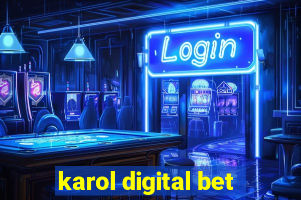 karol digital bet