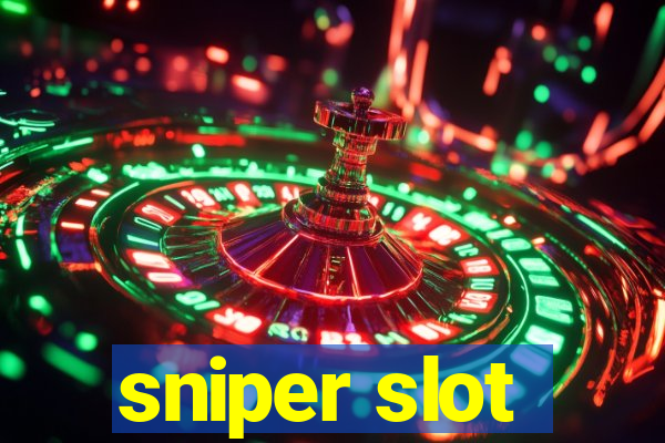 sniper slot