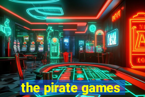 the pirate games