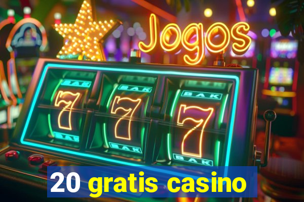 20 gratis casino