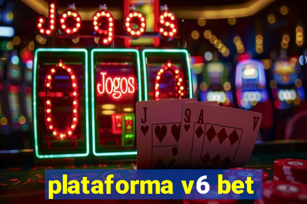 plataforma v6 bet