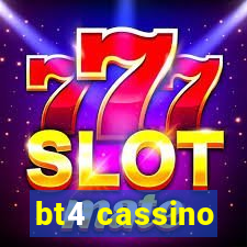 bt4 cassino