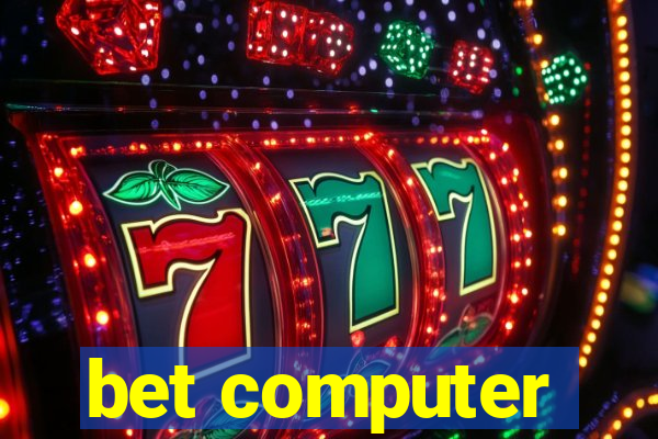 bet computer