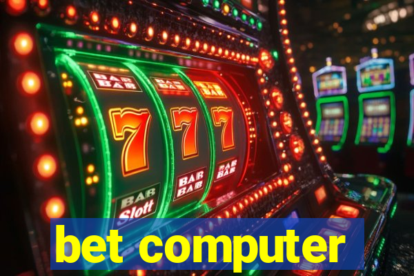 bet computer