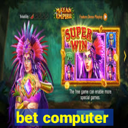 bet computer