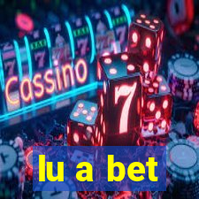 lu a bet